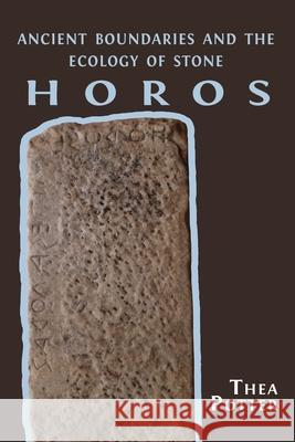 Horos: Ancient Boundaries and the Ecology of Stone Thea Potter 9781800642669 Open Book Publishers