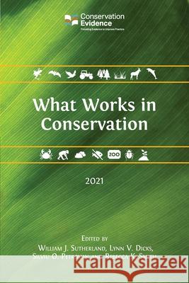What Works in Conservation 2021 William J. Sutherland Lynn V. Dicks Silviu O. Silviu 9781800642720 Open Book Publishers