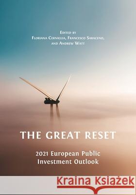 The Great Reset: 2021 European Public Investment Outlook Floriana Cerniglia, Francesco Saraceno, Andrew Watt 9781800643505 Open Book Publishers