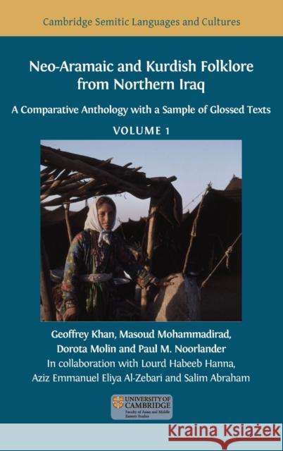Neo-Aramaic and Kurdish Folklore from Northern Iraq: A Comparative Anthology with a Sample of Glossed Texts, Volume 1 Geoffrey Khan, Masoud Mohammadirad, Dorota Molin 9781800647671 Open Book Publishers