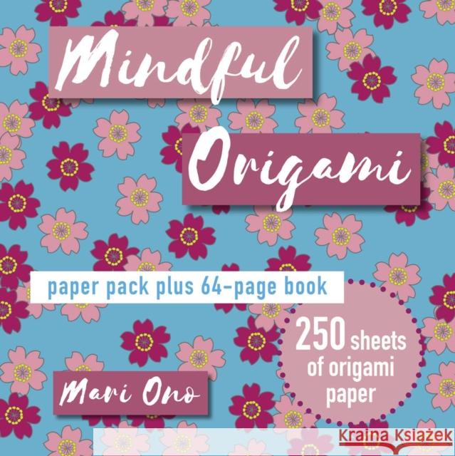 Mindful Origami: Paper Block Plus 64-Page Book Mari Ono 9781800650084 Cico