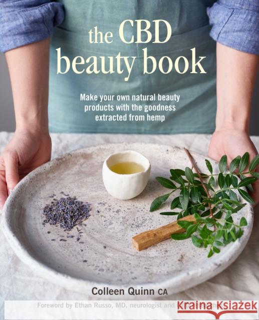 The CBD Beauty Book: Make Your Own Natural Beauty Products with the Goodness Extracted from Hemp To Be Announced 9781800650206 Cico