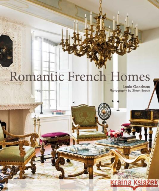 Romantic French Homes Lanie Goodman 9781800651623 Ryland, Peters & Small Ltd