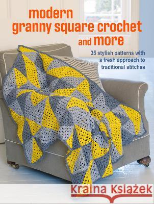 A Modern Girl's Guide to Granny Squares: Awesome colour combinations and  designs for fun and fabulous crochet blocks