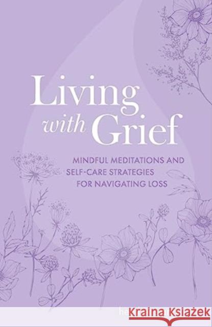 Living with Grief Heather Stang 9781800653078 Ryland, Peters & Small Ltd