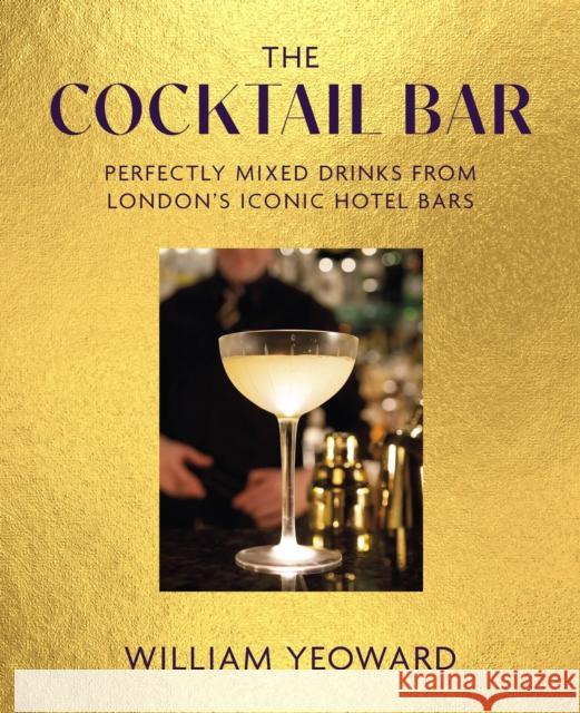Cocktail Bar William Yeoward 9781800654334 Ryland, Peters & Small Ltd