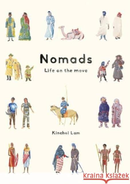 Nomads: Life on the Move Kinchoi Lam 9781800660328 Cicada Books