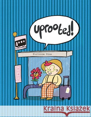 Uprooted! Philippa Rice 9781800660700