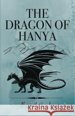 The Dragon of Hanya Abigail Coulson 9781800680593