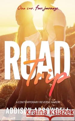 Road Trip: A Contemporary Reverse Harem Addison Arrowdell 9781800681774 Silver Arrow Press