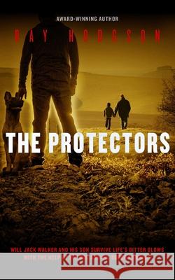 The Protectors: Urban Paranormal Adventure Ray Hodgson 9781800685420 Independent Publishing Network