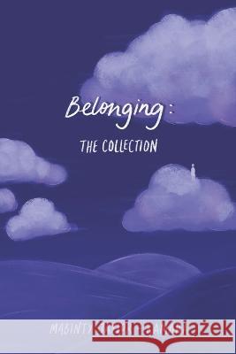 Belonging: The Collection Mabinty Taylor-Kamara 9781800689954 Independent Publishing Network