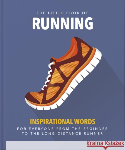 The Little Book of Running: Quips and tips for motivation Orange Hippo! 9781800690059 Headline Publishing Group