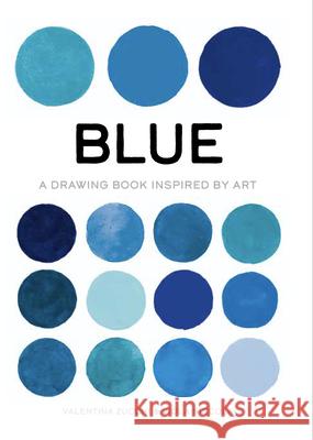 Blue: Exploring Color in Art Zucchi, Valentina 9781800690554 Orange Hippo!