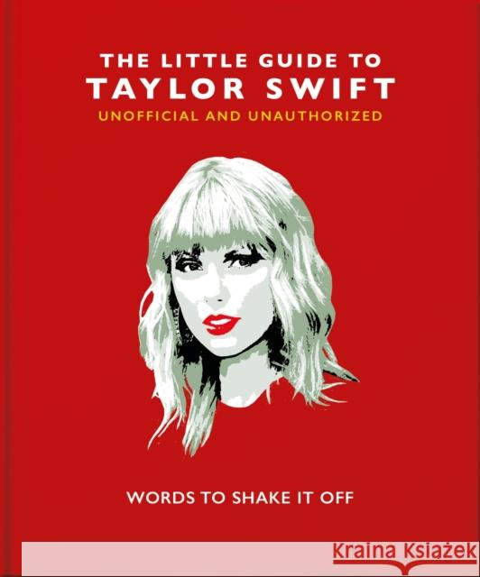 The Little Guide to Taylor Swift: Words to Shake It Off Orange Hippo! 9781800691698