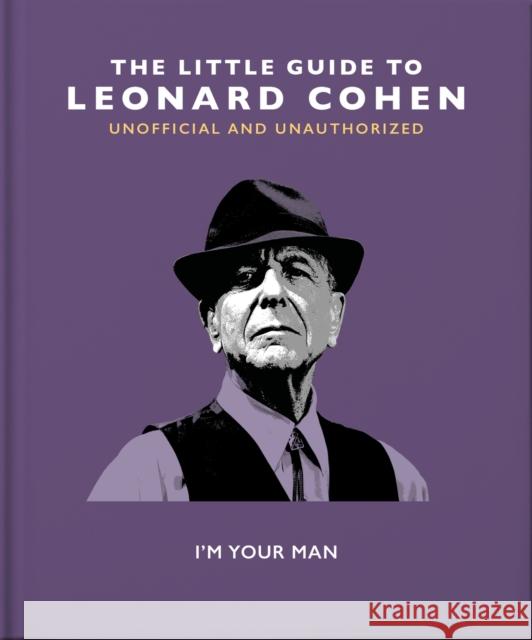 The Little Guide to Leonard Cohen: I'm Your Man Orange Hippo! 9781800691940