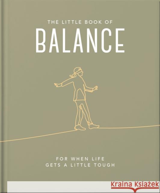 The Little Book of Balance: For when life gets a little tough OH 9781800693524 Headline Publishing Group