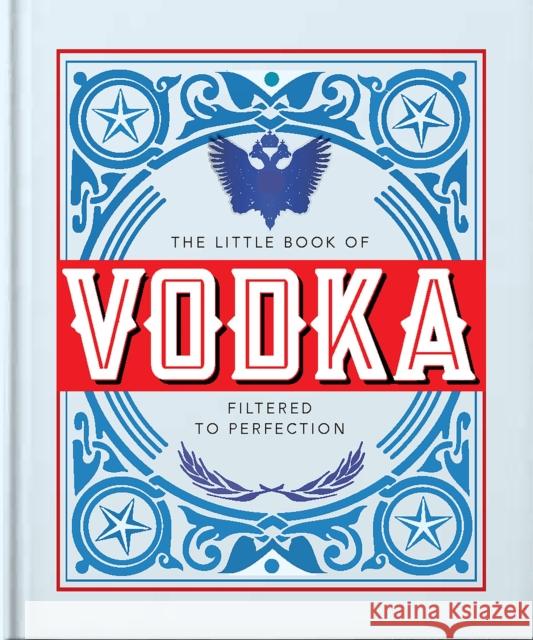 The Little Book of Vodka: Filtered to Perfection Orange Hippo! 9781800693944 Welbeck Publishing Group