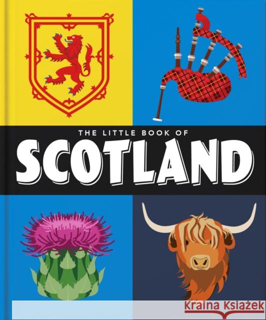 The Little Book of Scotland: Wit, Whisky and Wisdom Orange Hippo! 9781800694019 Welbeck Publishing Group