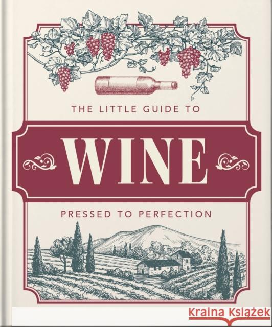 The Little Book of Wine: In vino veritas Orange Hippo! 9781800695412 Welbeck Publishing Group