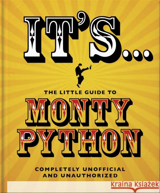 It's... The Little Guide to Monty Python Orange Hippo! 9781800695832 Welbeck Publishing Group