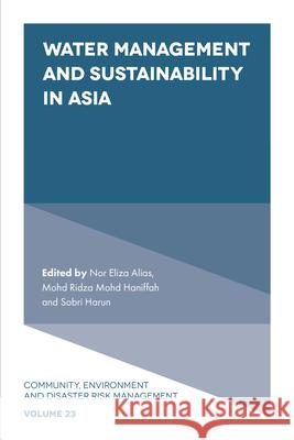 Water Management and Sustainability in Asia Nor Eliza Alias Mohd Ridza Mohd Haniffah Sobri Harun 9781800711150 Emerald Publishing Limited