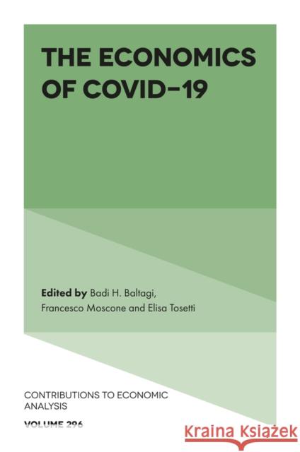 The Economics of COVID-19 Badi H. Baltagi (Syracuse University, USA), Francesco Moscone (Brunel University London, UK), Elisa Tosetti (Ca' Foscari 9781800716940 Emerald Publishing Limited