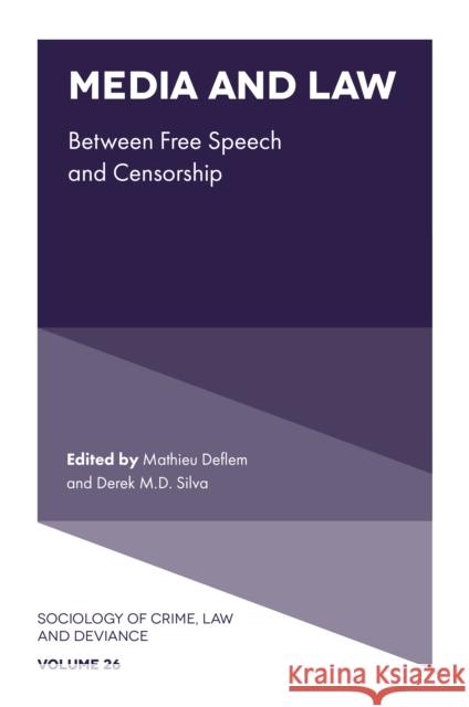 Media and Law: Between Free Speech and Censorship Mathieu Deflem (University of South Carolina, USA), Derek M.D. Silva (King's University College, Canada) 9781800717305