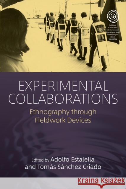 Experimental Collaborations: Ethnography Through Fieldwork Devices Adolfo Estalella Tom Criado 9781800730151 Berghahn Books