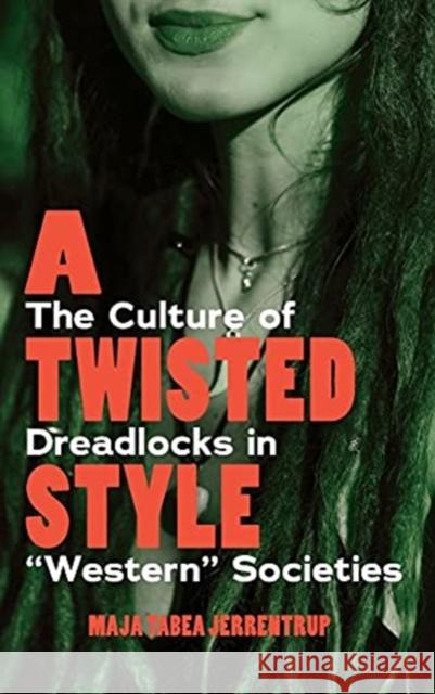 A Twisted Style: The Culture of Dreadlocks in 