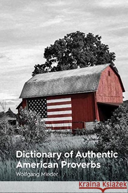Dictionary of Authentic American Proverbs Wolfgang Mieder 9781800731318