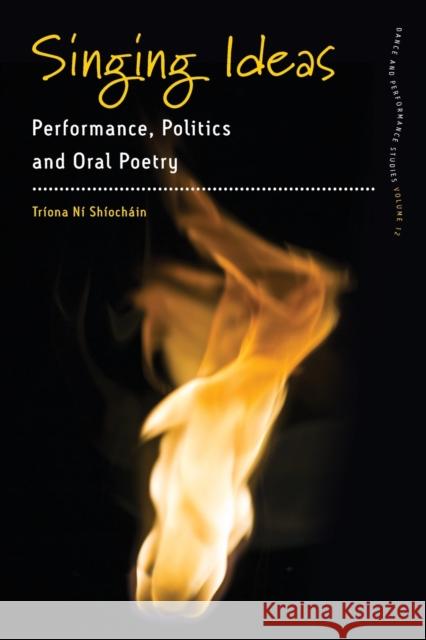 Singing Ideas: Performance, Politics and Oral Poetry Tríona Ní Shíocháin 9781800731820 Berghahn Books