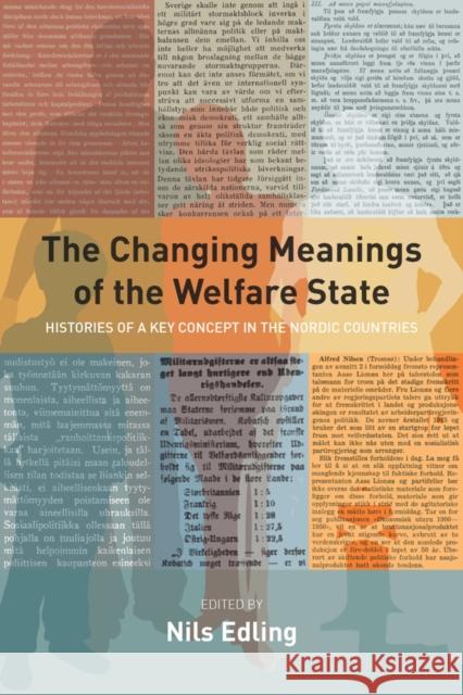 The Changing Meanings of the Welfare State: Histories of a Key Concept in the Nordic Countries Nils Edling 9781800732056