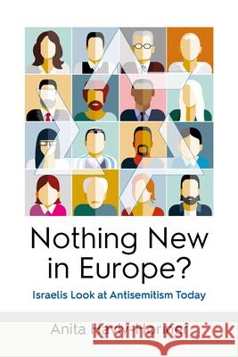 Nothing New in Europe?: Israelis Look at Antisemitism Today  9781800733176 Berghahn Books