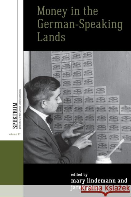 Money in the German-Speaking Lands Mary Lindemann Jared Poley 9781800734494 Berghahn Books