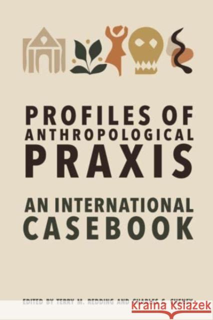 Profiles of Anthropological Praxis: An International Casebook  9781800734661 Berghahn Books