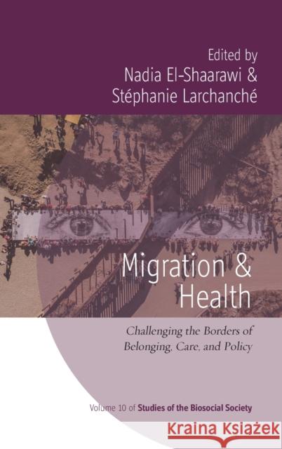 Migration and Health: Challenging the Borders of Belonging, Care, and Policy  9781800735019 Berghahn Books