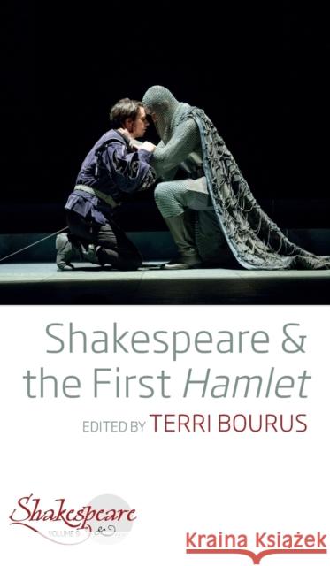 Shakespeare and the First Hamlet Terri Bourus 9781800735538 Berghahn Books