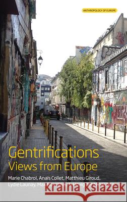 Gentrifications: Views from Europe Marie Chabrol Ana 9781800736580 Berghahn Books