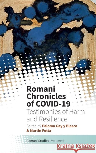 Romani Chronicles of Covid-19: Testimonies of Harm and Resilience Blasco, Paloma Gay y. 9781800738911