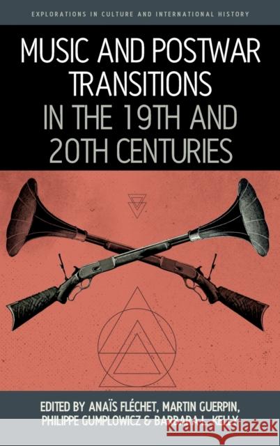 Music and Postwar Transitions in the 19th and 20th Centuries  9781800738942 Berghahn Books