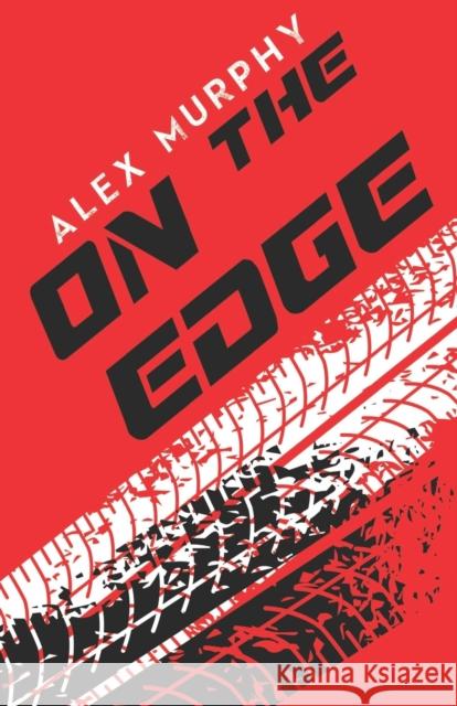 On The Edge Alex Murphy 9781800740112 Olympia Publishers