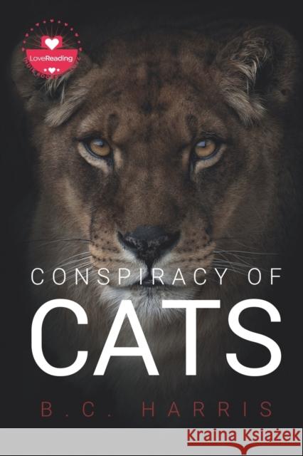Conspiracy of Cats B. C. Harris 9781800740327 Olympia Publishers