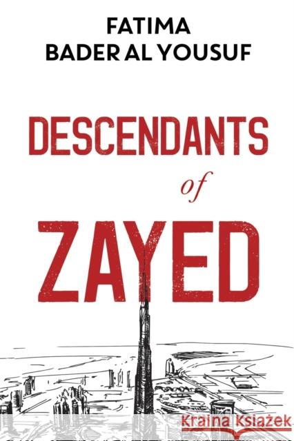 Descendants of Zayed Fatima Al Yousuf   9781800742352 Olympia Publishers
