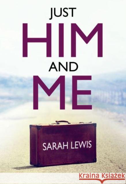 Just Him and Me Sarah Lewis 9781800742369