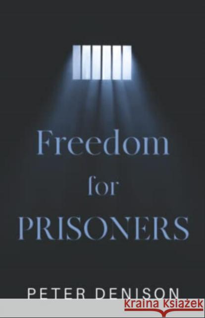 Freedom for Prisoners Peter Denison 9781800742451