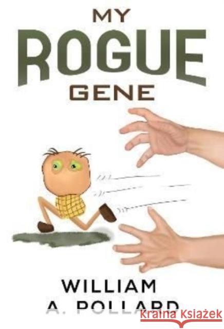 My Rogue Gene William A. Pollard 9781800742963 Olympia Publishers