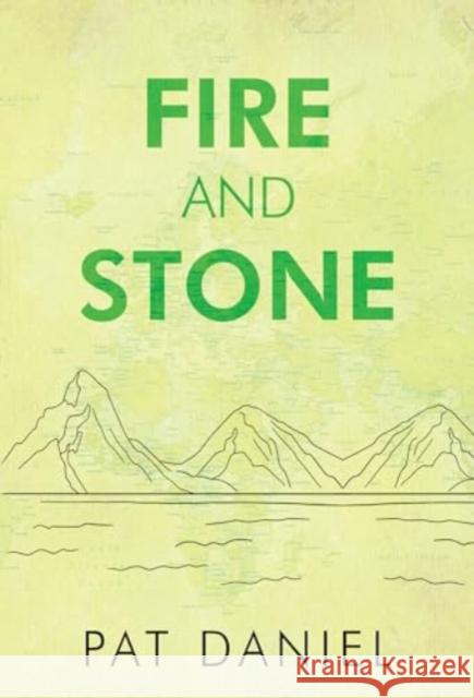 Fire and Stone Pat Daniel 9781800743991