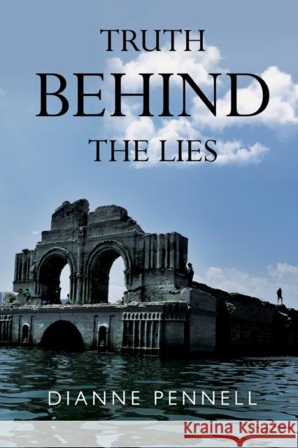 Truth Behind the Lies Dianne Pennell 9781800744103