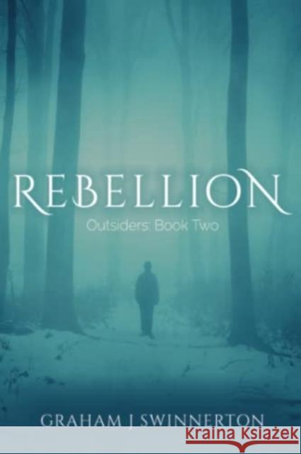 Rebellion Graham J Swinnerton 9781800744134